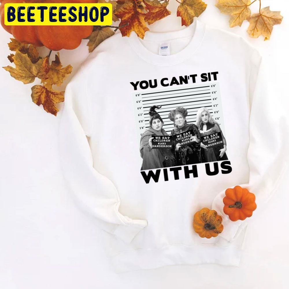 You Can’t Sit With Us Hocus Pocus Sister Anderson Halloween Trending Unisex T-Shirt You Can’t Sit With Us Hocus Pocus Sister Anderson Halloween Trending Unisex T-Shirt