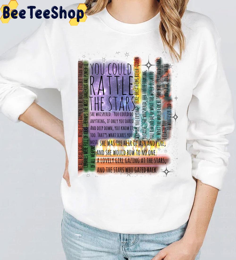 You Could Rattle The Stars Throne Of Glass Quotes Trending Unisex T-Shirt You Could Rattle The Stars Throne Of Glass Quotes Trending Unisex T-Shirt