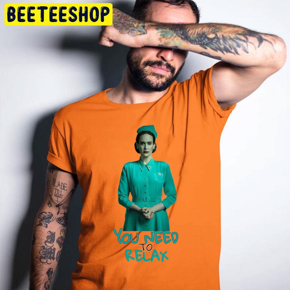 You Need To Relax Ratched Nurse Halloween Trending Unisex T-Shirt You Need To Relax Ratched Nurse Halloween Trending Unisex T-Shirt