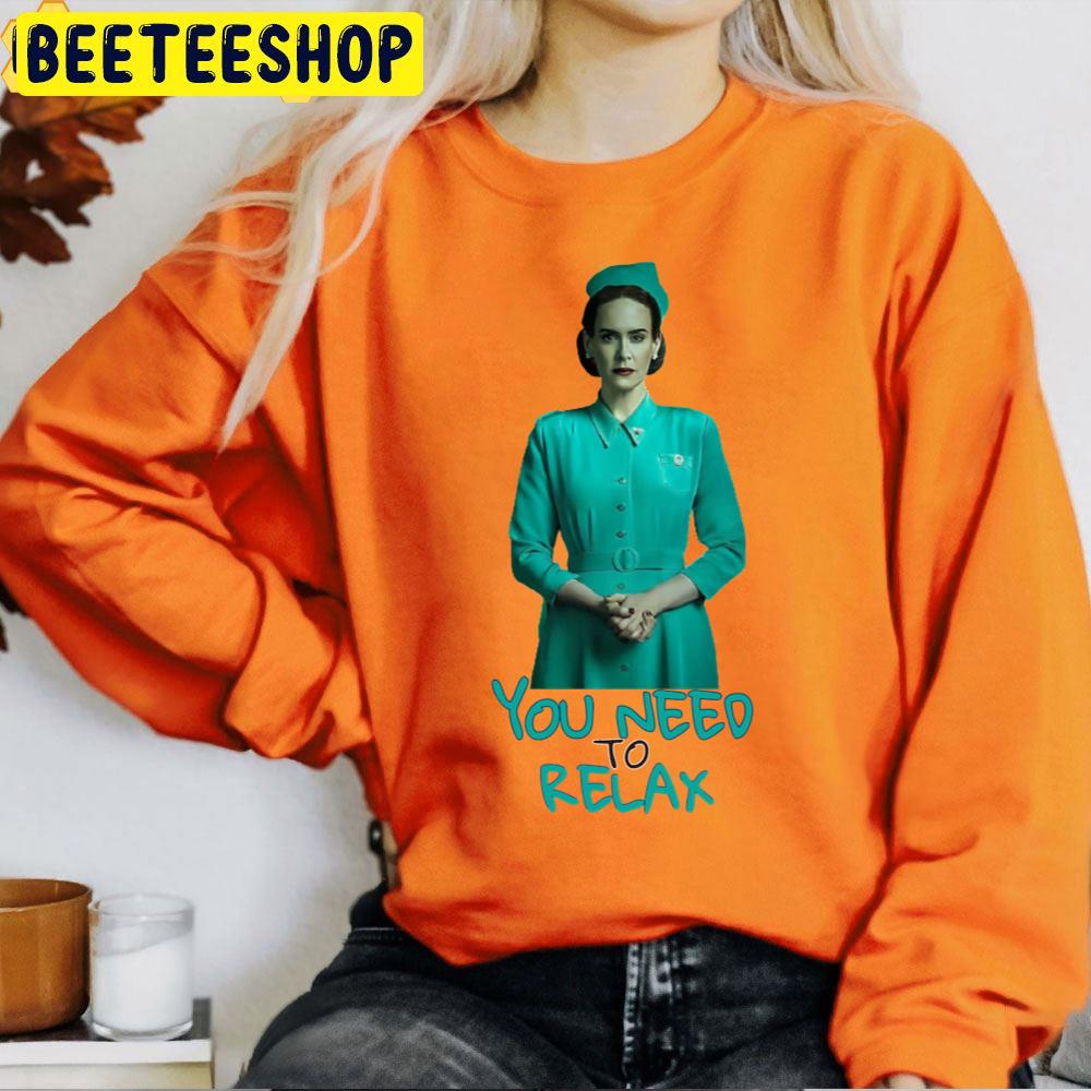 You Need To Relax Ratched Nurse Halloween Trending Unisex T-Shirt You Need To Relax Ratched Nurse Halloween Trending Unisex T-Shirt