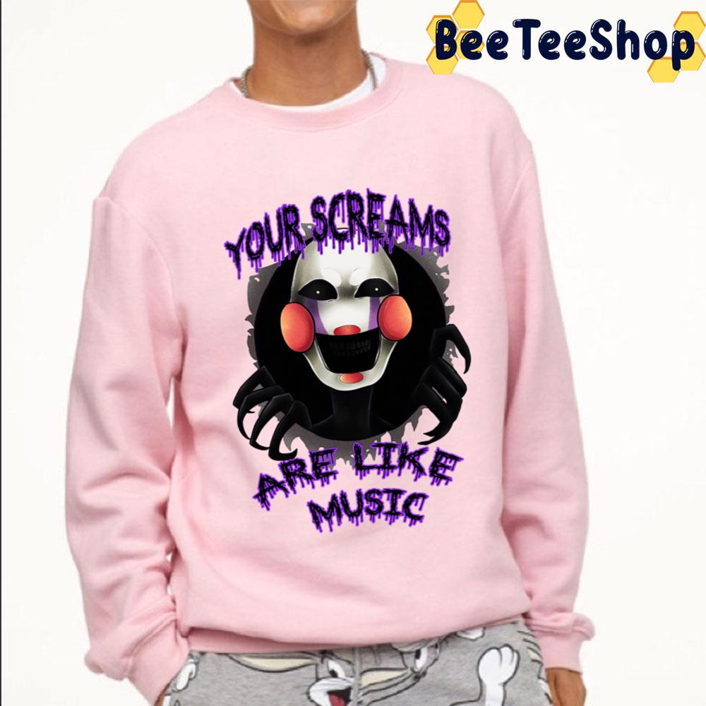 Your Screams Are Like Music Five Nights At Freddy's Game Unisex T-Shirt Your Screams Are Like Music Five Nights At Freddy's Game Unisex T-Shirt