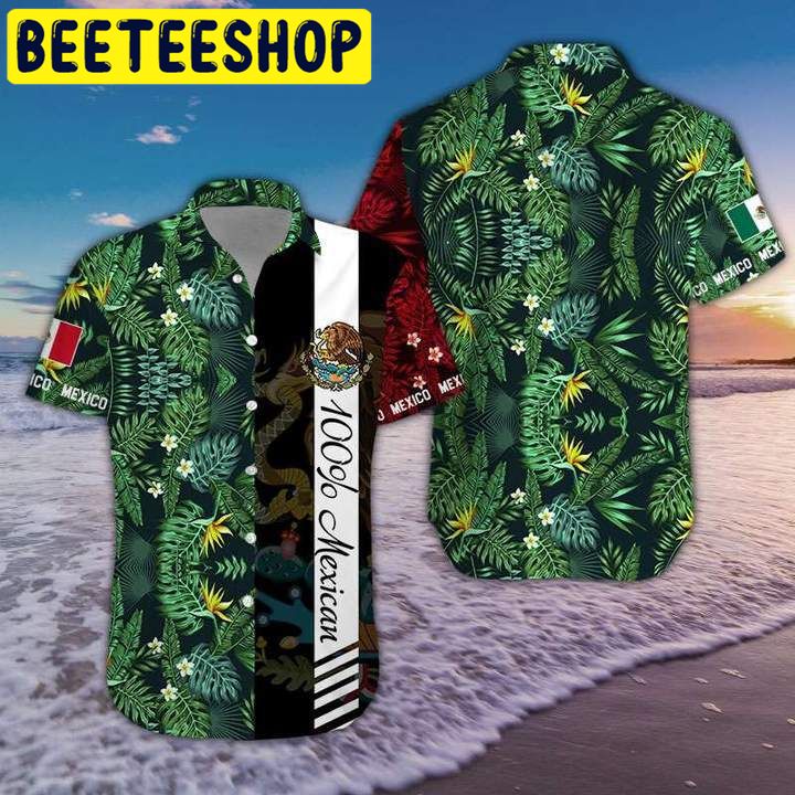 100% Mexican Hawaiian Shirt 100% Mexican Hawaiian Shirt