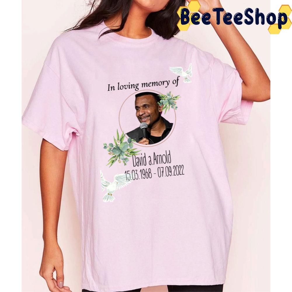 In Loving Memory Of David A. Arnold 1968 2022 Unisex T-Shirt In Loving Memory Of David A. Arnold 1968 2022 Unisex T-Shirt
