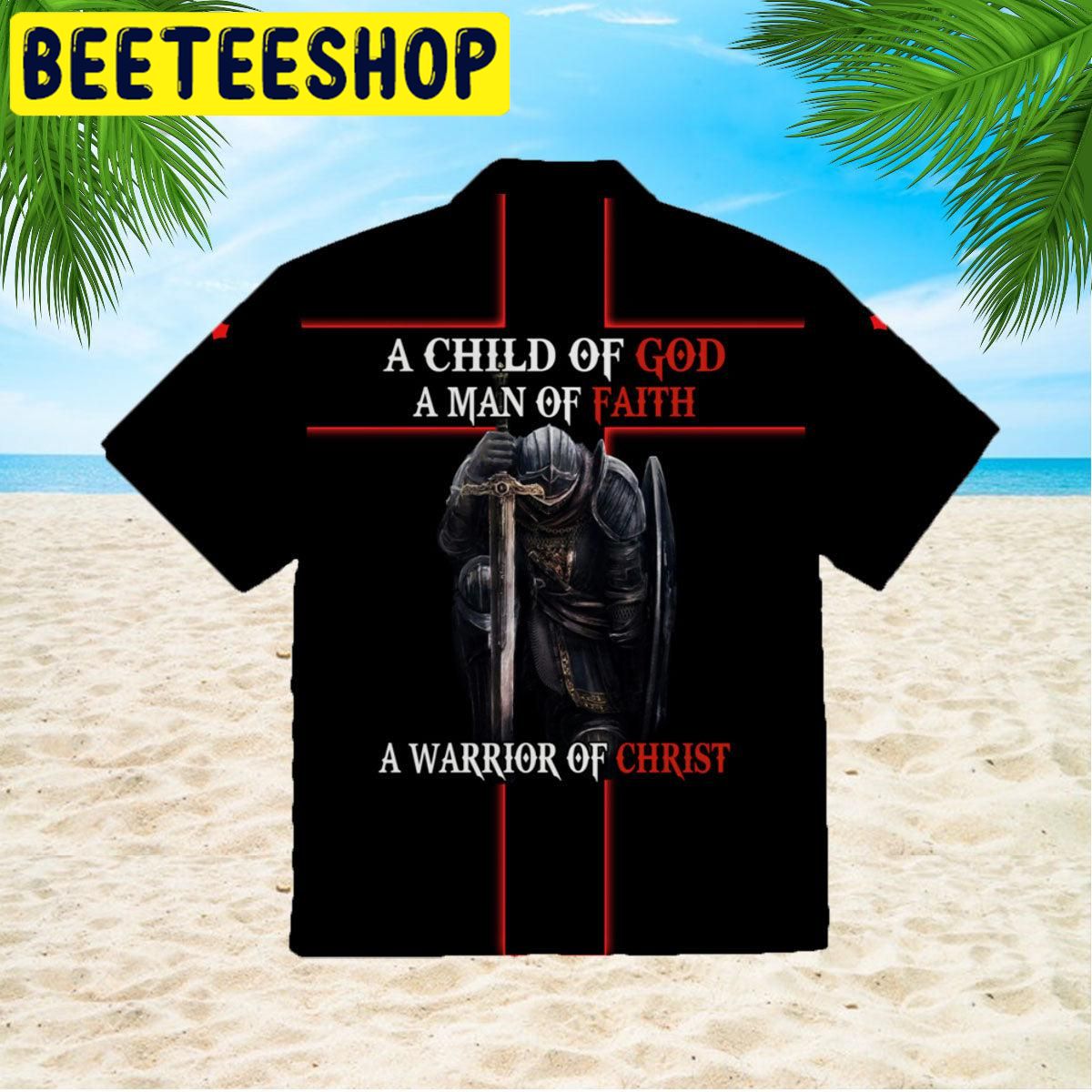 A Child Of God A Man Of Faith A Warrrior Of Christ Jesus Hawaiian Shirt A Child Of God A Man Of Faith A Warrrior Of Christ Jesus Hawaiian Shirt