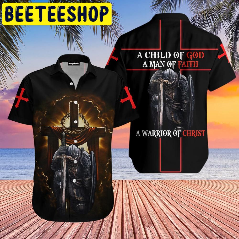 A Child Of God A Man Of Faith A Warrrior Of Christ Jesus Hawaiian Shirt A Child Of God A Man Of Faith A Warrrior Of Christ Jesus Hawaiian Shirt