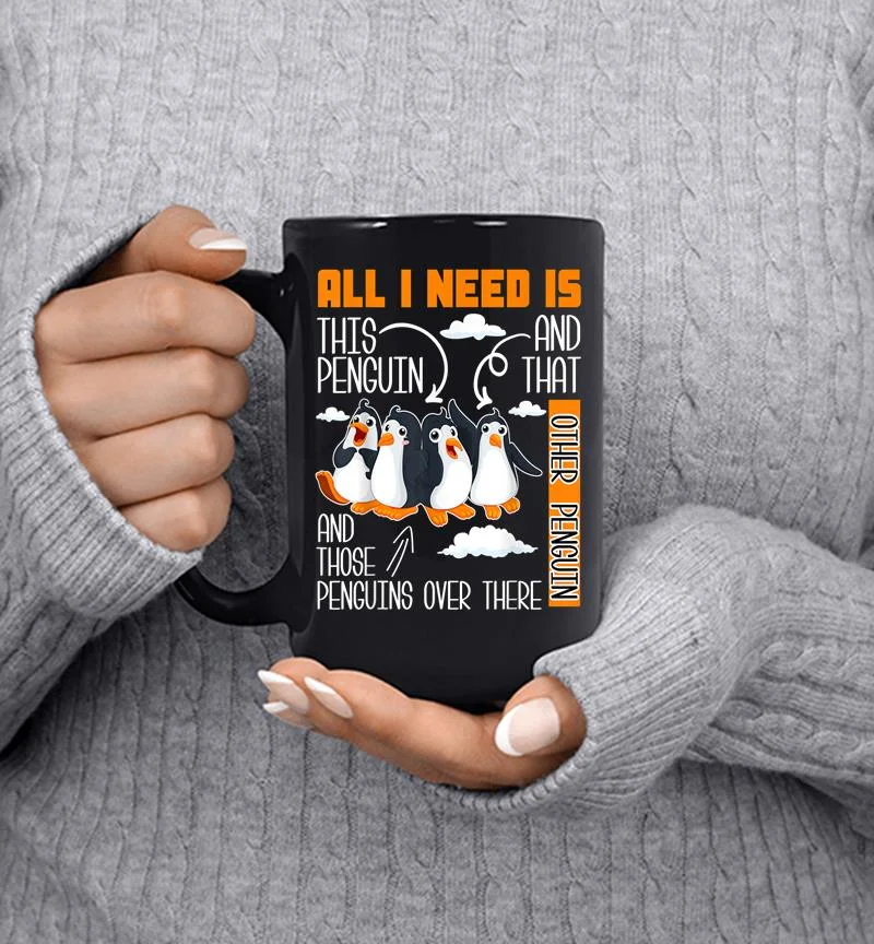 All I Need Is This Penguin And That Other Penguin Cute Mug All I Need Is This Penguin And That Other Penguin Cute Mug