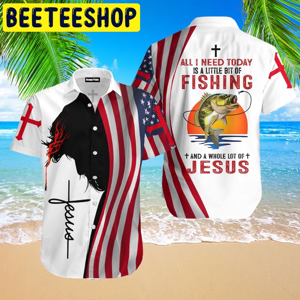 All I Need Today Is A Little Bit Of Fishing And A Whole Lot Of Jesus Hawaiian Shirt All I Need Today Is A Little Bit Of Fishing And A Whole Lot Of Jesus Hawaiian Shirt