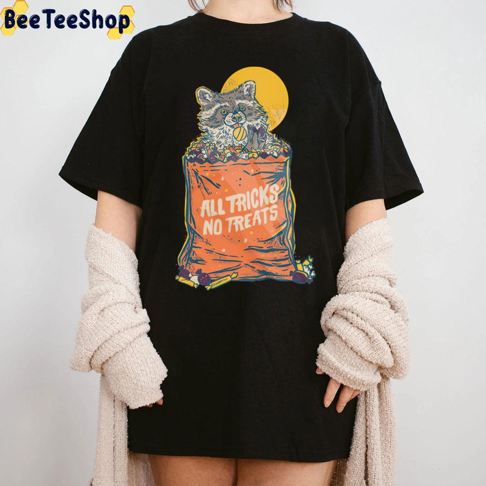 All Tricks No Treats Raccoon Trending Unisex T-Shirt All Tricks No Treats Raccoon Trending Unisex T-Shirt