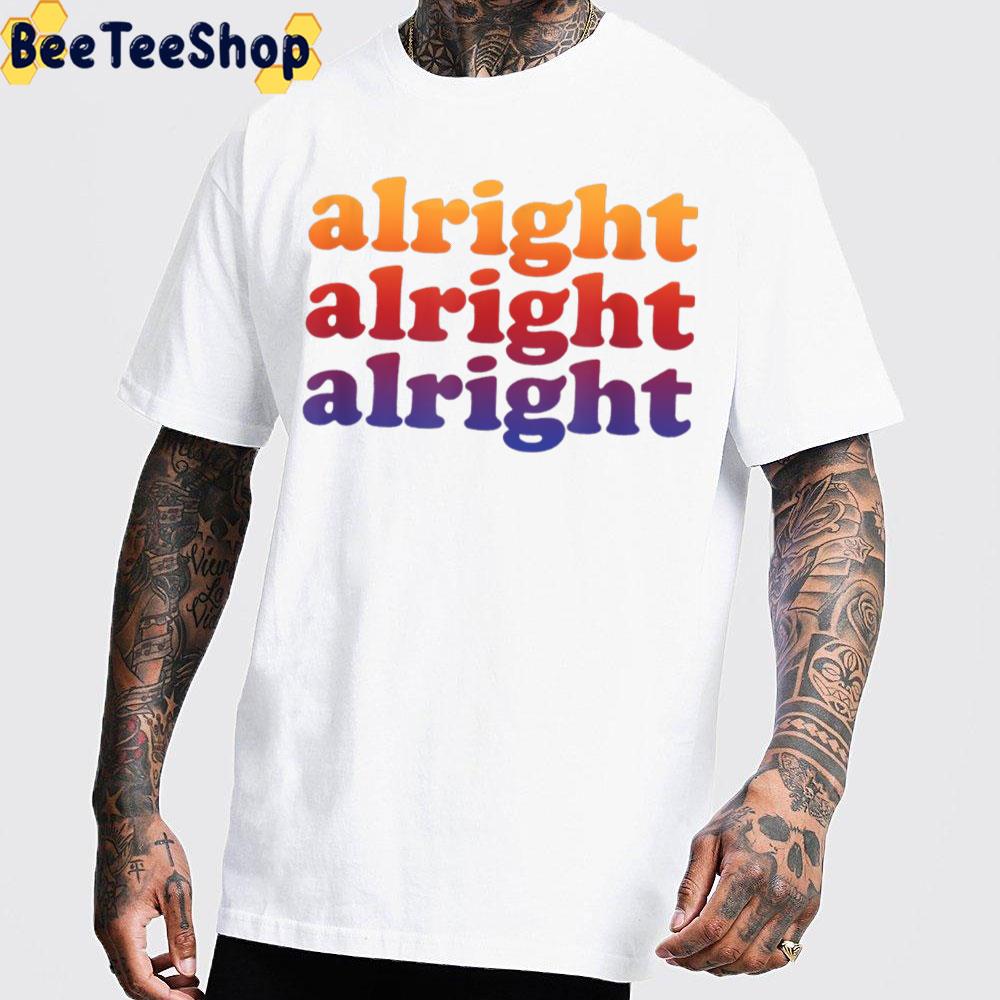 Alright Gradient Color Trending Unisex T-Shirt Alright Gradient Color Trending Unisex T-Shirt
