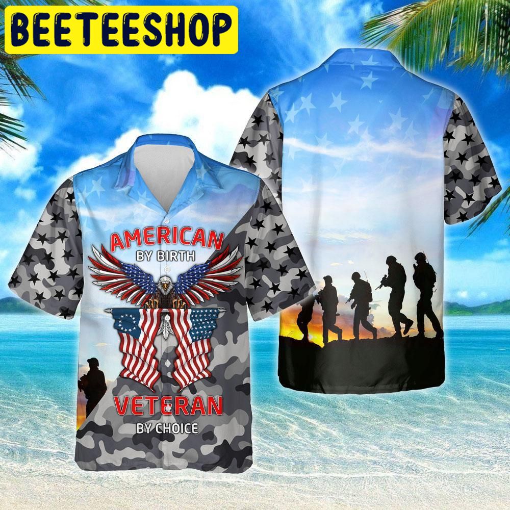 American By Birth Veteran By Choice Hawaiian Shirt American By Birth Veteran By Choice Hawaiian Shirt