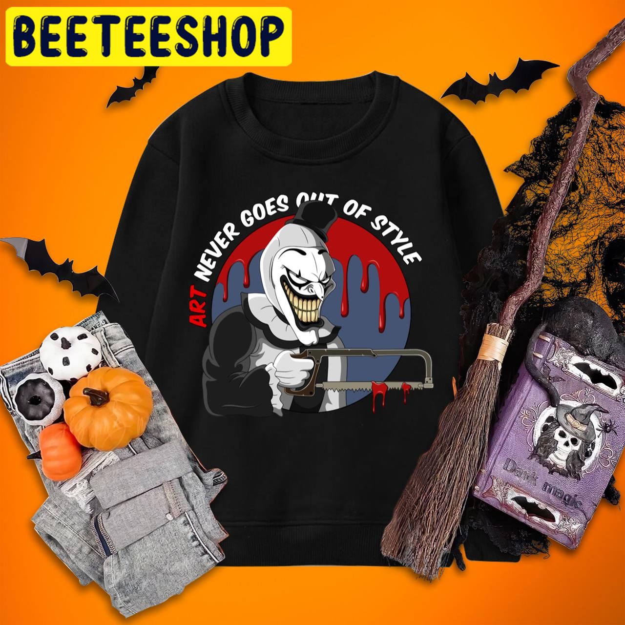 Art Never Goes Out Of Style Terrifier Halloween Trending Unisex T-Shirt Art Never Goes Out Of Style Terrifier Halloween Trending Unisex T-Shirt