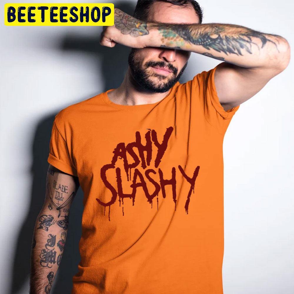 Ash Vs The Evil Dead Ashy Slashy Halloween Trending Unisex T-Shirt Ash Vs The Evil Dead Ashy Slashy Halloween Trending Unisex T-Shirt