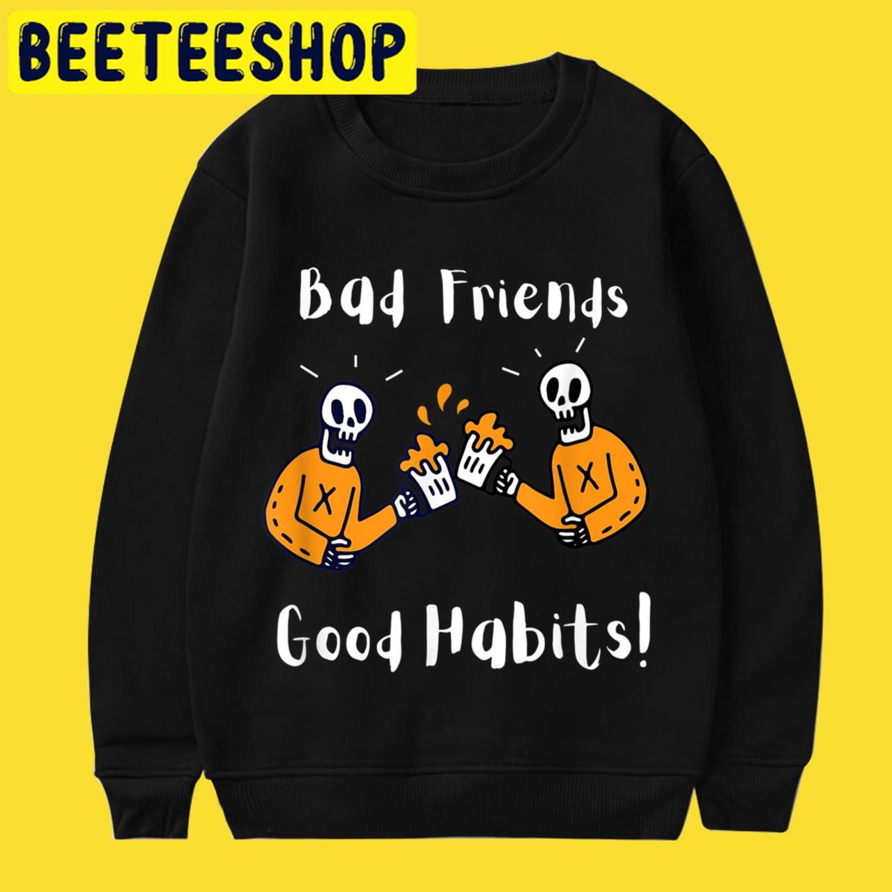 Bad Friends Good Habits New 2022 Halloween Trending Unisex T-Shirt Bad Friends Good Habits New 2022 Halloween Trending Unisex T-Shirt