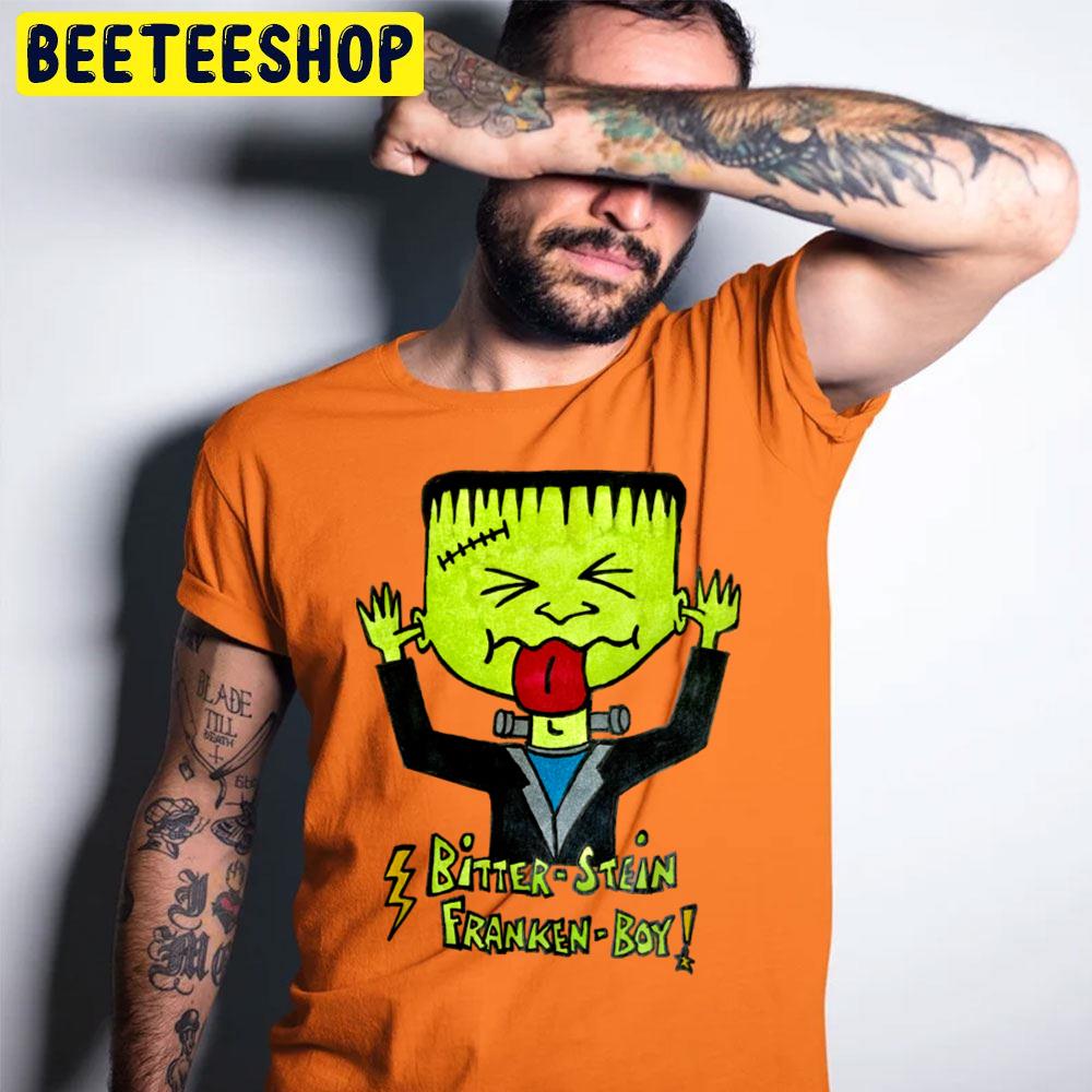 Bitter Stein Franken Boy Wah Ha Ha! Halloween Trending Unisex T-Shirt Bitter Stein Franken Boy Wah Ha Ha! Halloween Trending Unisex T-Shirt