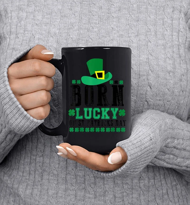 Born Lucky On St Patricks Day Birthday Boys Girls Mug Born Lucky On St Patricks Day Birthday Boys Girls Mug