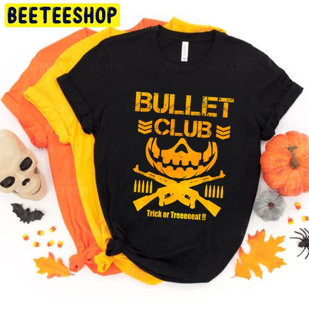 Bullet Club Trick Or Treat Halloween Trending Unisex T-Shirt Bullet Club Trick Or Treat Halloween Trending Unisex T-Shirt