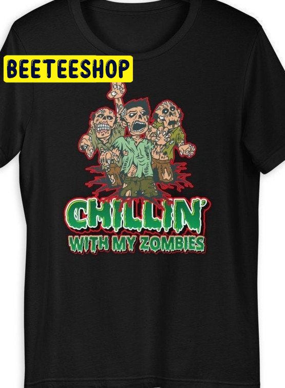 Chillin With My Zombies Friends Horror HalloweenTrending Unisex Shirt Chillin With My Zombies Friends Horror HalloweenTrending Unisex Shirt