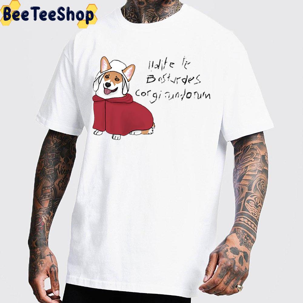 Corgilead The Handmaid’s Tail Trending Unisex T-Shirt Corgilead The Handmaid’s Tail Trending Unisex T-Shirt