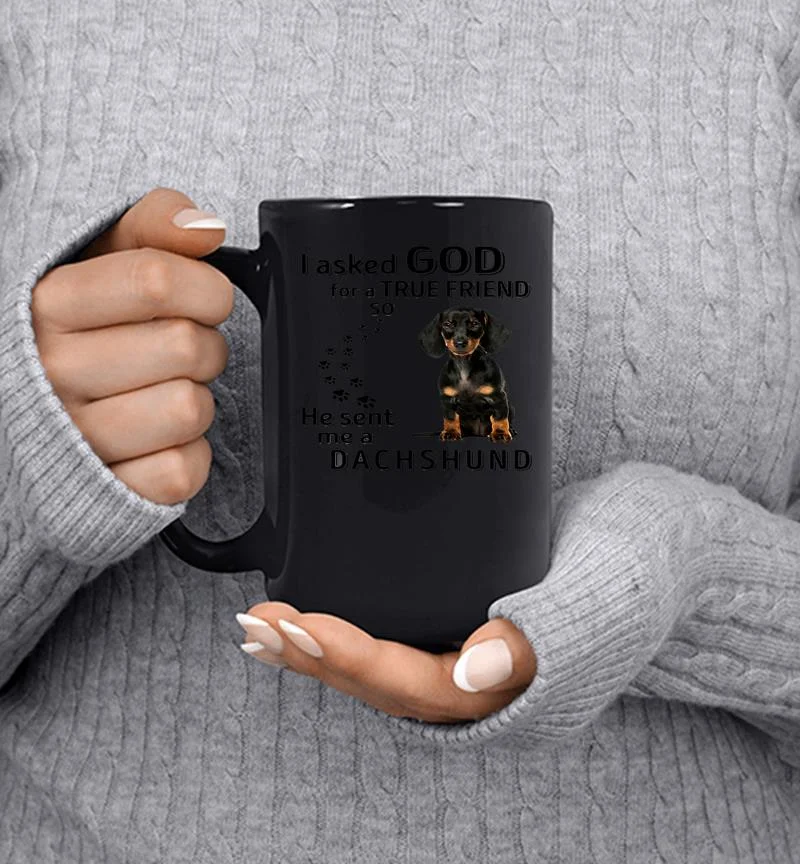 Dachshund Dog Paws I Asked God For A True Friend So He Sent Me A Dachshund Mug Dachshund Dog Paws I Asked God For A True Friend So He Sent Me A Dachshund Mug