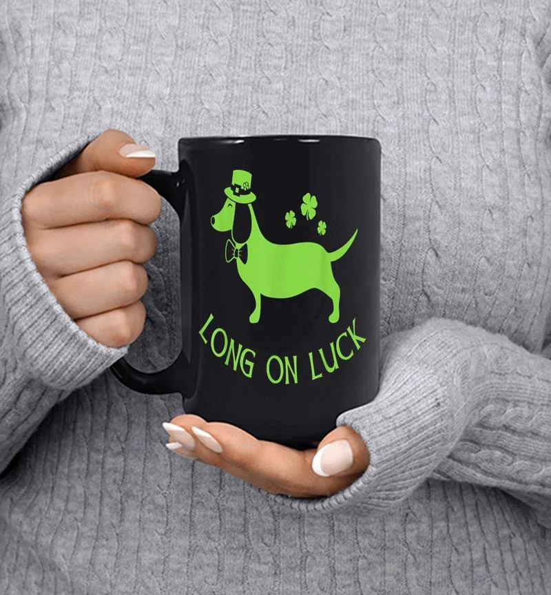 Dachshund Funny 8211 St. Patrick 039s Day Irish Long On Luck Mug Dachshund Funny 8211 St. Patrick 039s Day Irish Long On Luck Mug