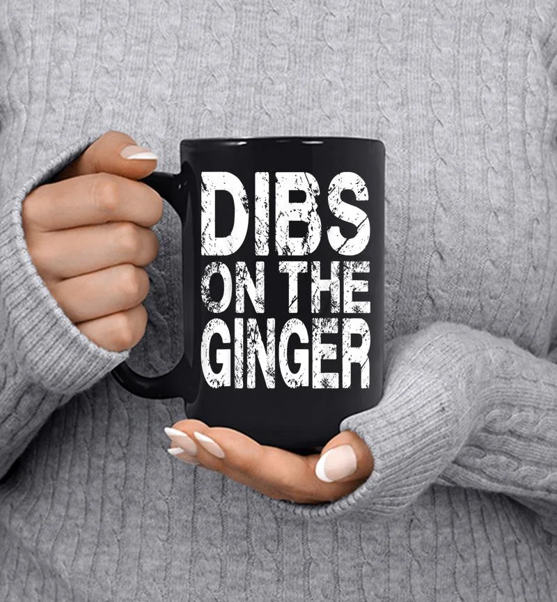 Dibs On The Ginger 8211 Funny St Patricks Day Mug Dibs On The Ginger 8211 Funny St Patricks Day Mug