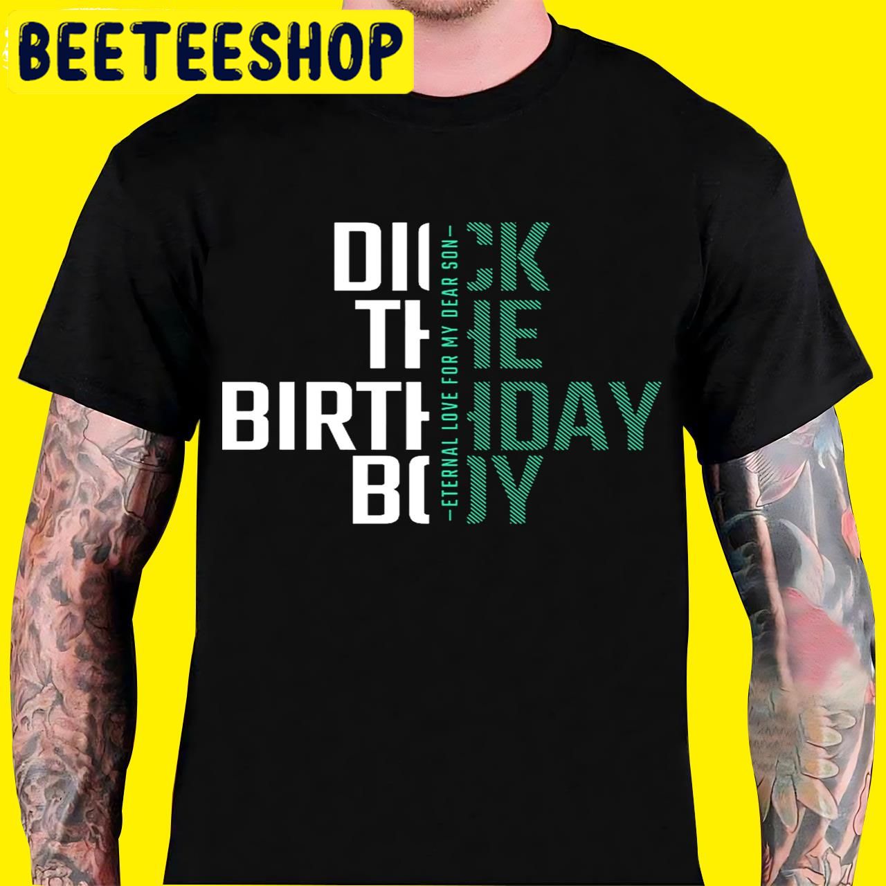 Dick The Birthday Boy Eternal Love For My Dear Son Halloween Trending Unisex T-Shirt Dick The Birthday Boy Eternal Love For My Dear Son Halloween Trending Unisex T-Shirt