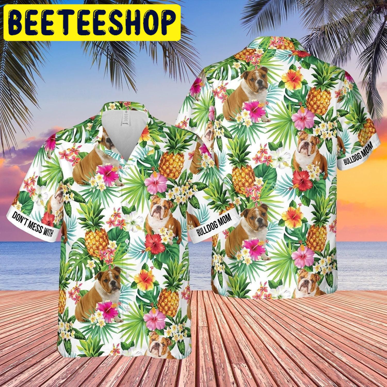 Don’t Mess With Bulldog Mom Pineapple Tropical Hawaiian Shirt Don’t Mess With Bulldog Mom Pineapple Tropical Hawaiian Shirt
