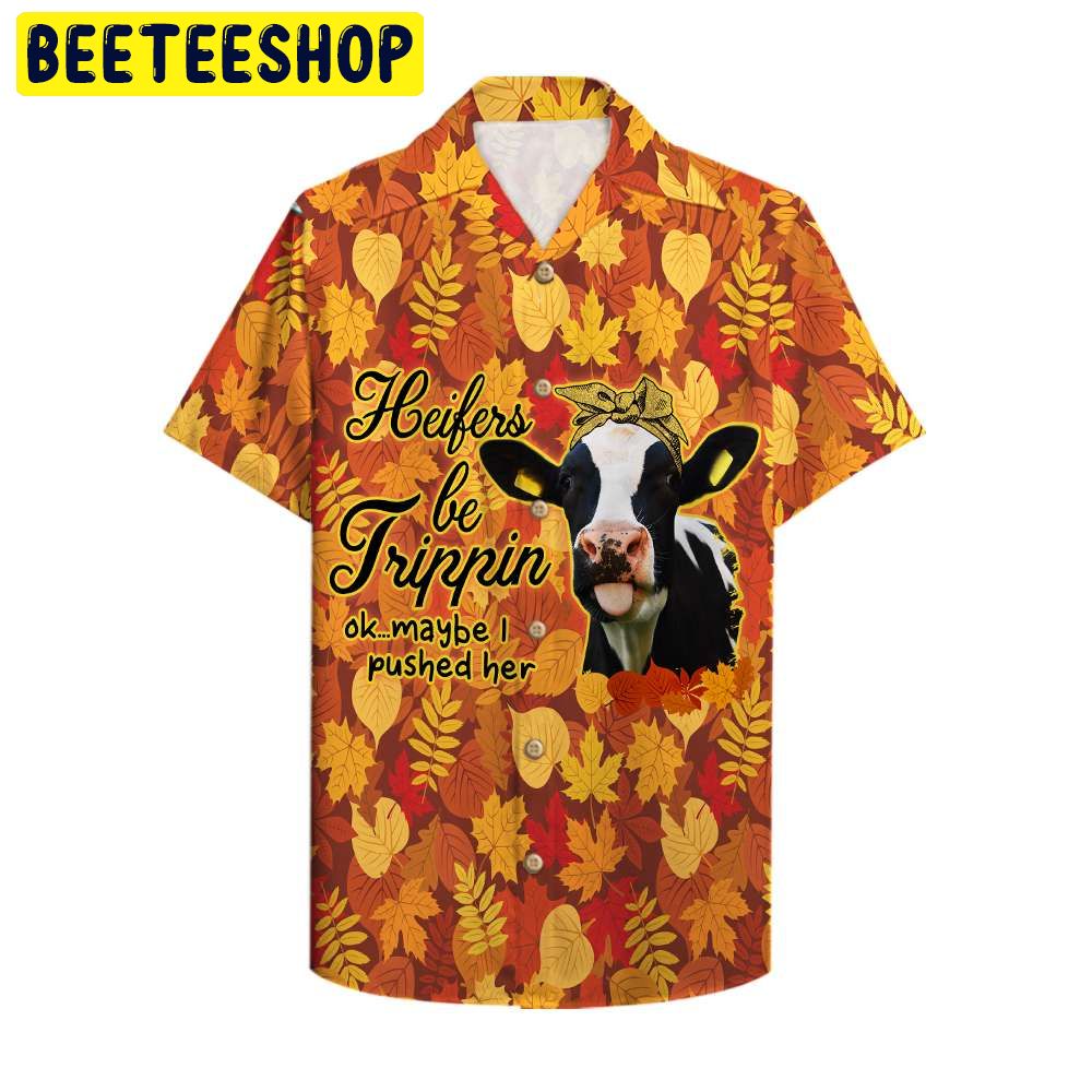 Farmer Heifers Be Trippin Trending Hawaiian Shirt Farmer Heifers Be Trippin Trending Hawaiian Shirt