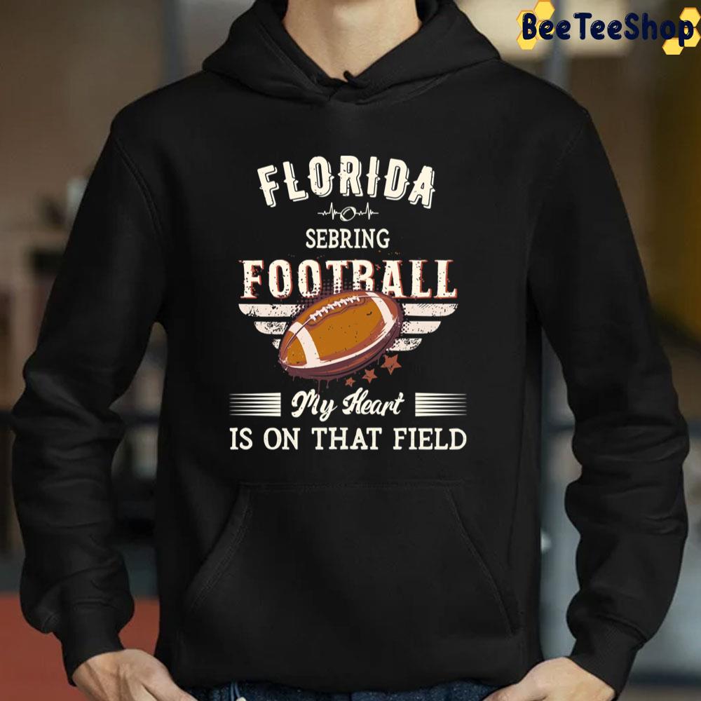 Florida Sebring American Football My Heart Is On That Foeld Trending Unisex T-Shirt Florida Sebring American Football My Heart Is On That Foeld Trending Unisex T-Shirt