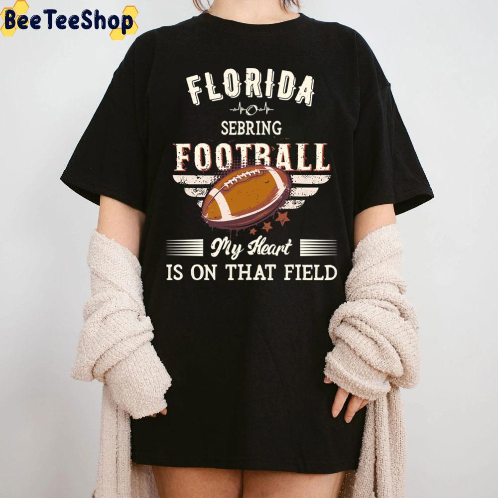 Florida Sebring American Football My Heart Is On That Foeld Trending Unisex T-Shirt Florida Sebring American Football My Heart Is On That Foeld Trending Unisex T-Shirt