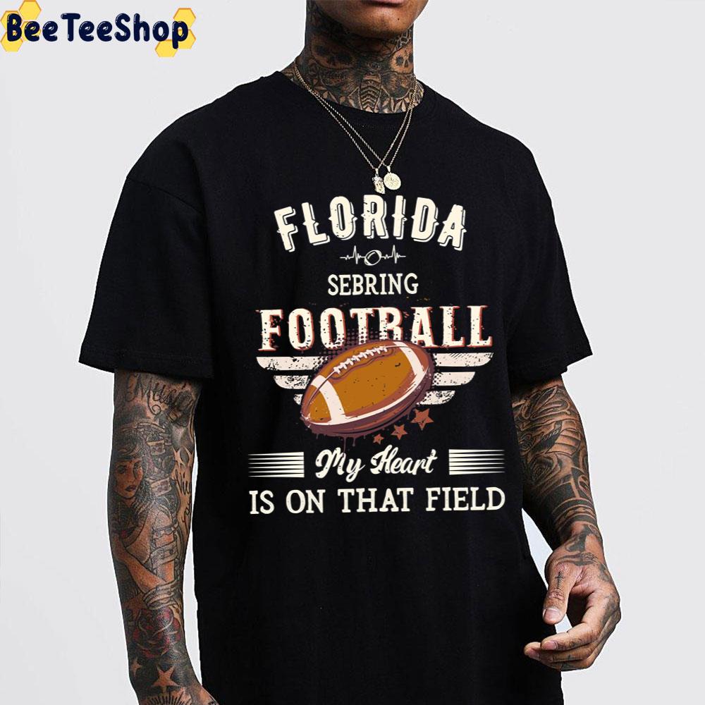 Florida Sebring American Football My Heart Is On That Foeld Trending Unisex T-Shirt Florida Sebring American Football My Heart Is On That Foeld Trending Unisex T-Shirt
