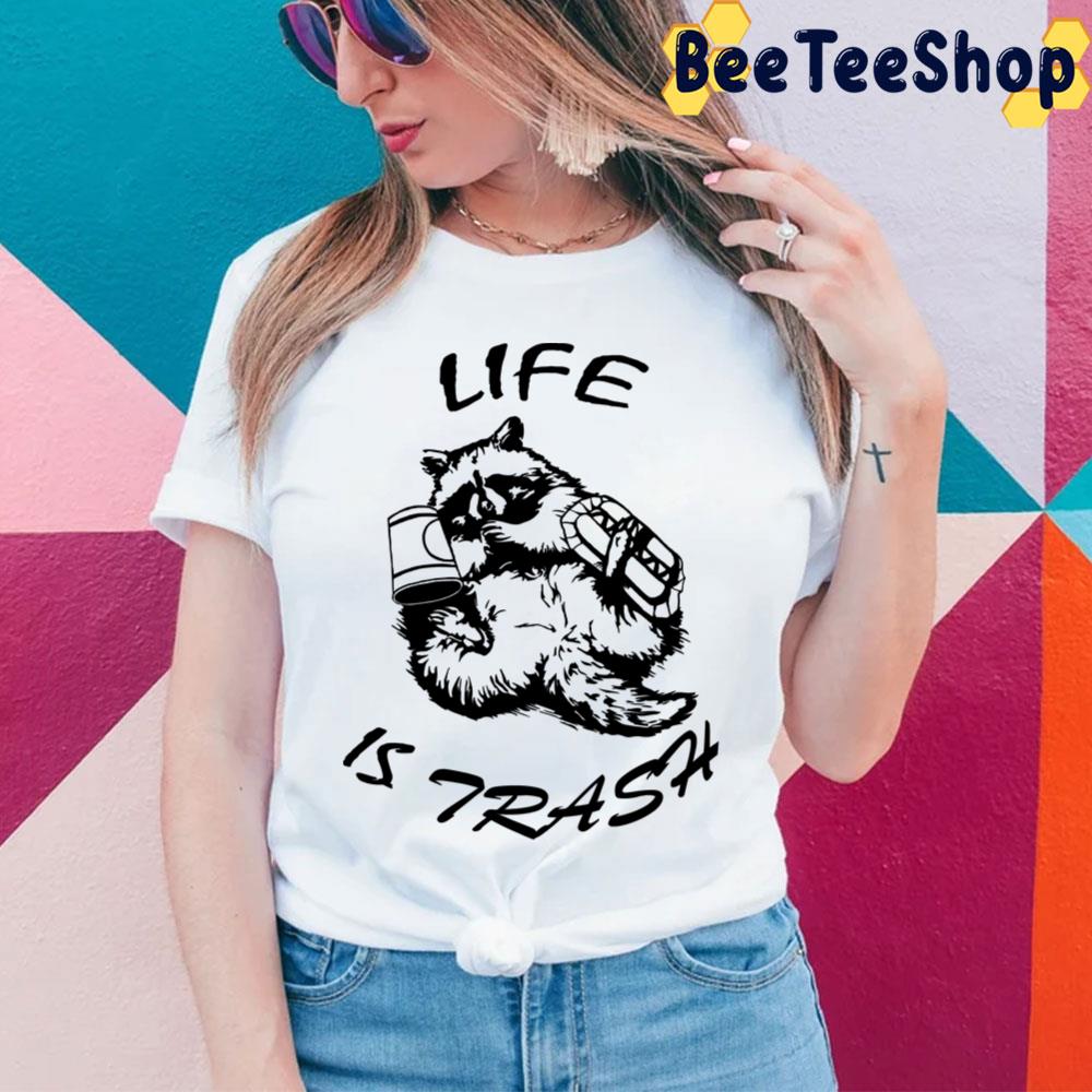 Funny Raccoonlife Is Trash Trending Unisex T-Shirt Funny Raccoonlife Is Trash Trending Unisex T-Shirt