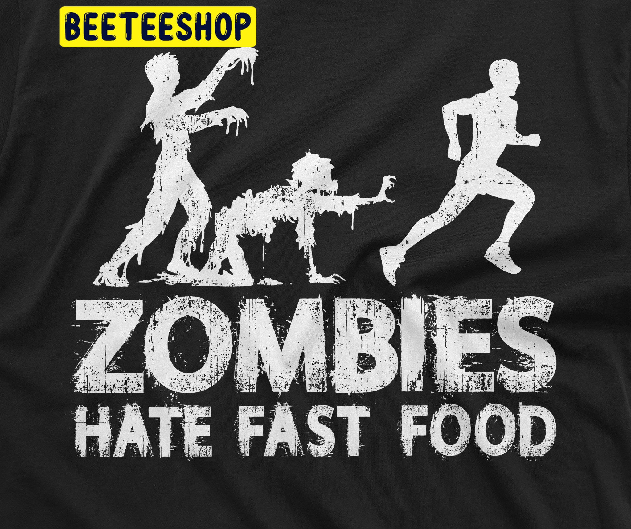 Funny Zombies Hate Fast Food Tee Halloween Trending Unisex Shirt Funny Zombies Hate Fast Food Tee Halloween Trending Unisex Shirt