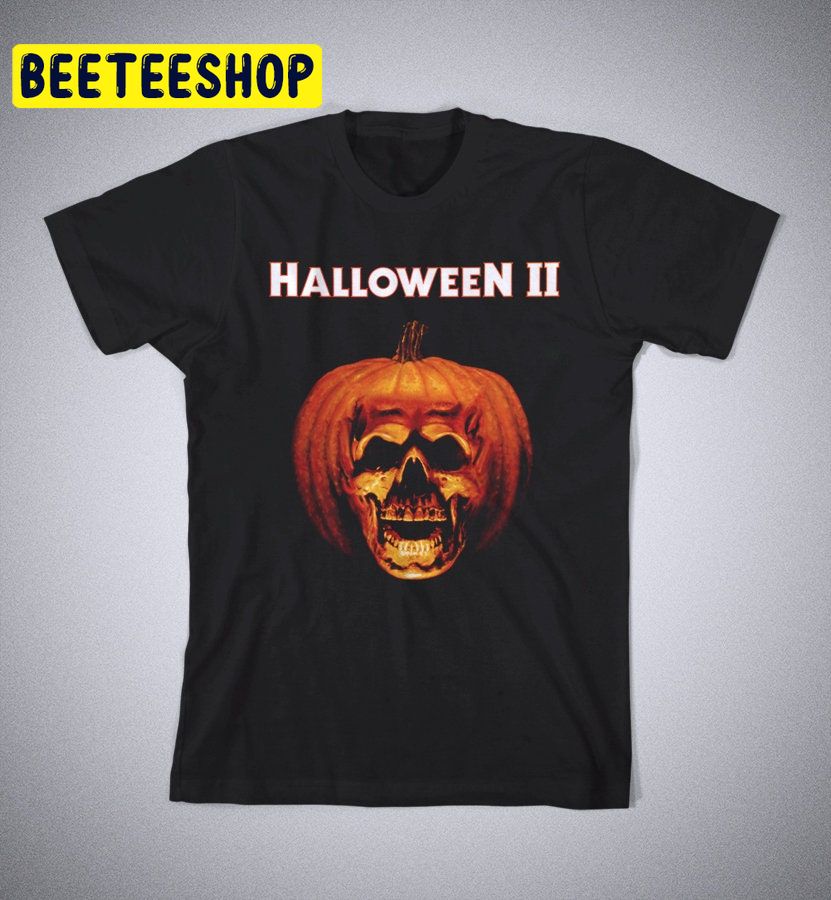 Halloween Ii The Night He Came Home Trending Unisex Shirt Halloween Ii The Night He Came Home Trending Unisex Shirt