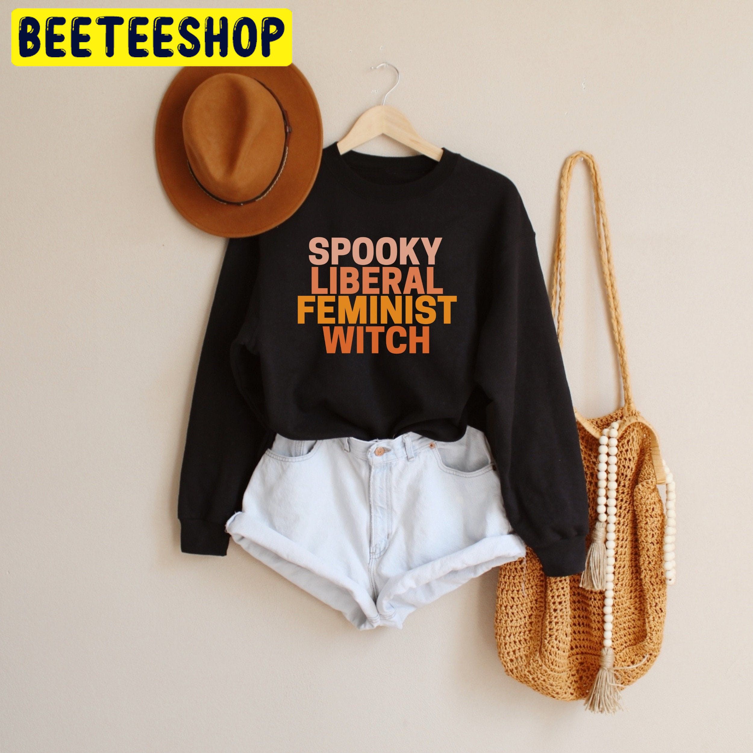 Halloween Party Spooky Liberal Feminist Witch Trending Unisex Shirt Halloween Party Spooky Liberal Feminist Witch Trending Unisex Shirt