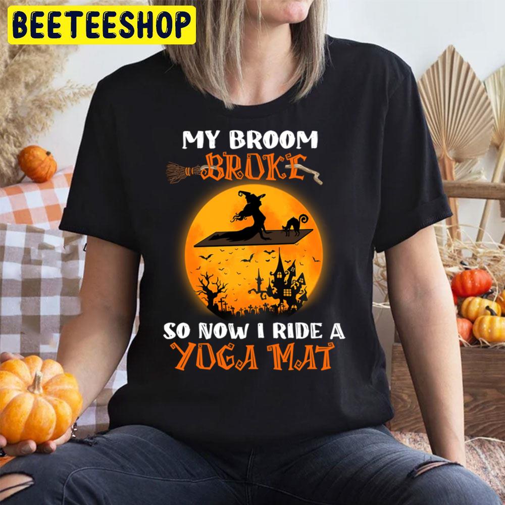 Halloween Yoga My Broom Broke So Now I Ride A Yoga Mat Trending Unisex T-Shirt Halloween Yoga My Broom Broke So Now I Ride A Yoga Mat Trending Unisex T-Shirt