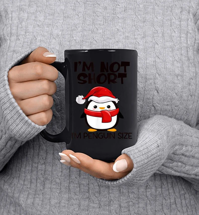 I 039m Not Short I 039m Penguin Size Ugly Sweater Christmas Mug I 039m Not Short I 039m Penguin Size Ugly Sweater Christmas Mug