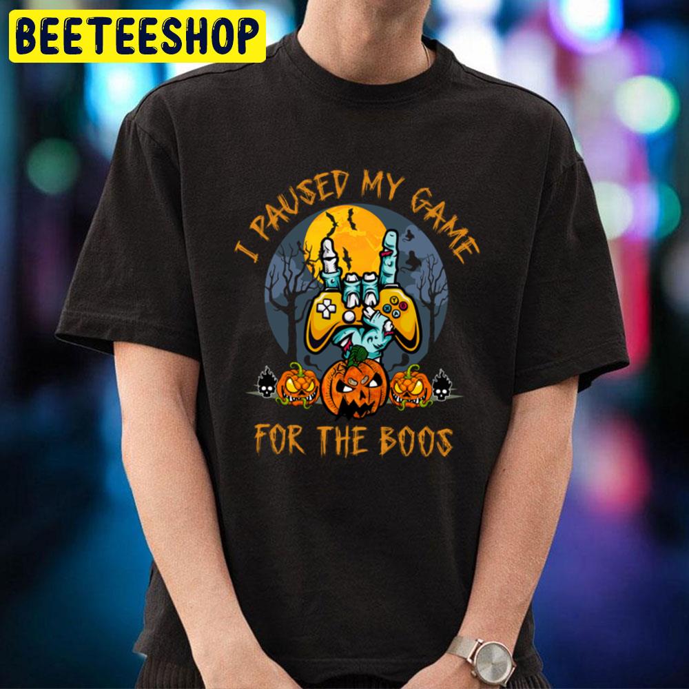 I Paused My Game For The Boo Halloween Trending Unisex T-Shirt I Paused My Game For The Boo Halloween Trending Unisex T-Shirt