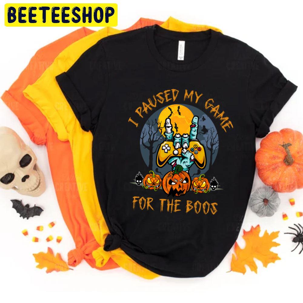 I Paused My Game For The Boo Halloween Trending Unisex T-Shirt I Paused My Game For The Boo Halloween Trending Unisex T-Shirt