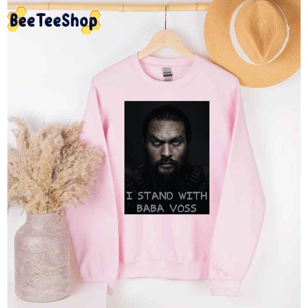 I Stand With Baba Voss See Jason Momoa Trending Unisex Sweatshirt I Stand With Baba Voss See Jason Momoa Trending Unisex Sweatshirt