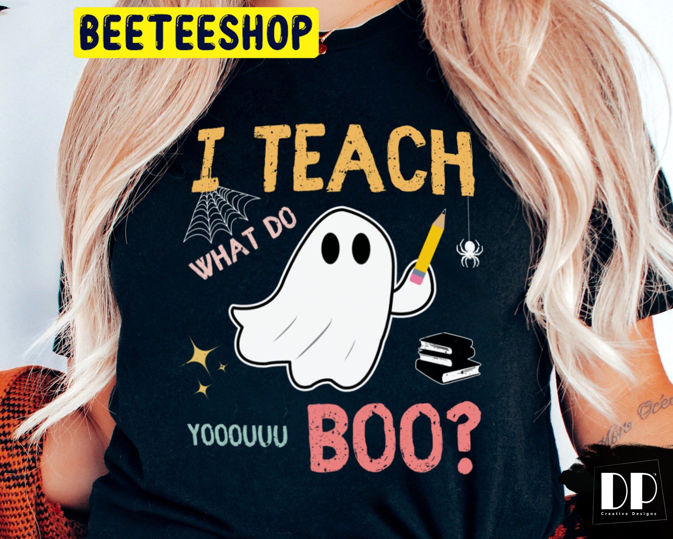 I Teach What Do You Boo Halloween Teacher Trending Unisex Shirt I Teach What Do You Boo Halloween Teacher Trending Unisex Shirt