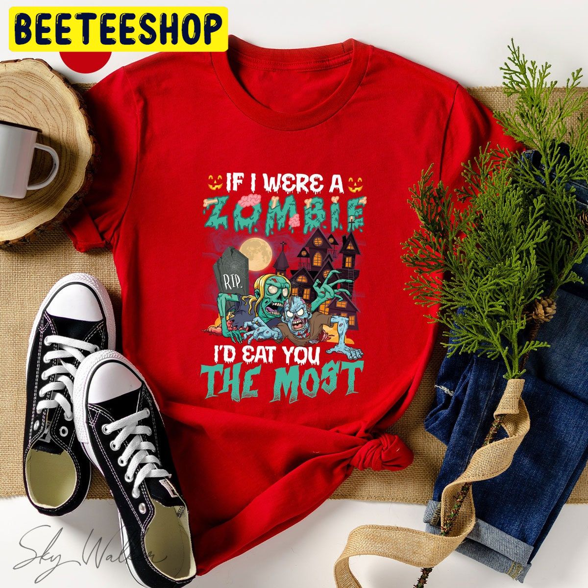 If I Were A Zombie I'd Eat You The Most Halloween Trending Unisex Shirt If I Were A Zombie I'd Eat You The Most Halloween Trending Unisex Shirt