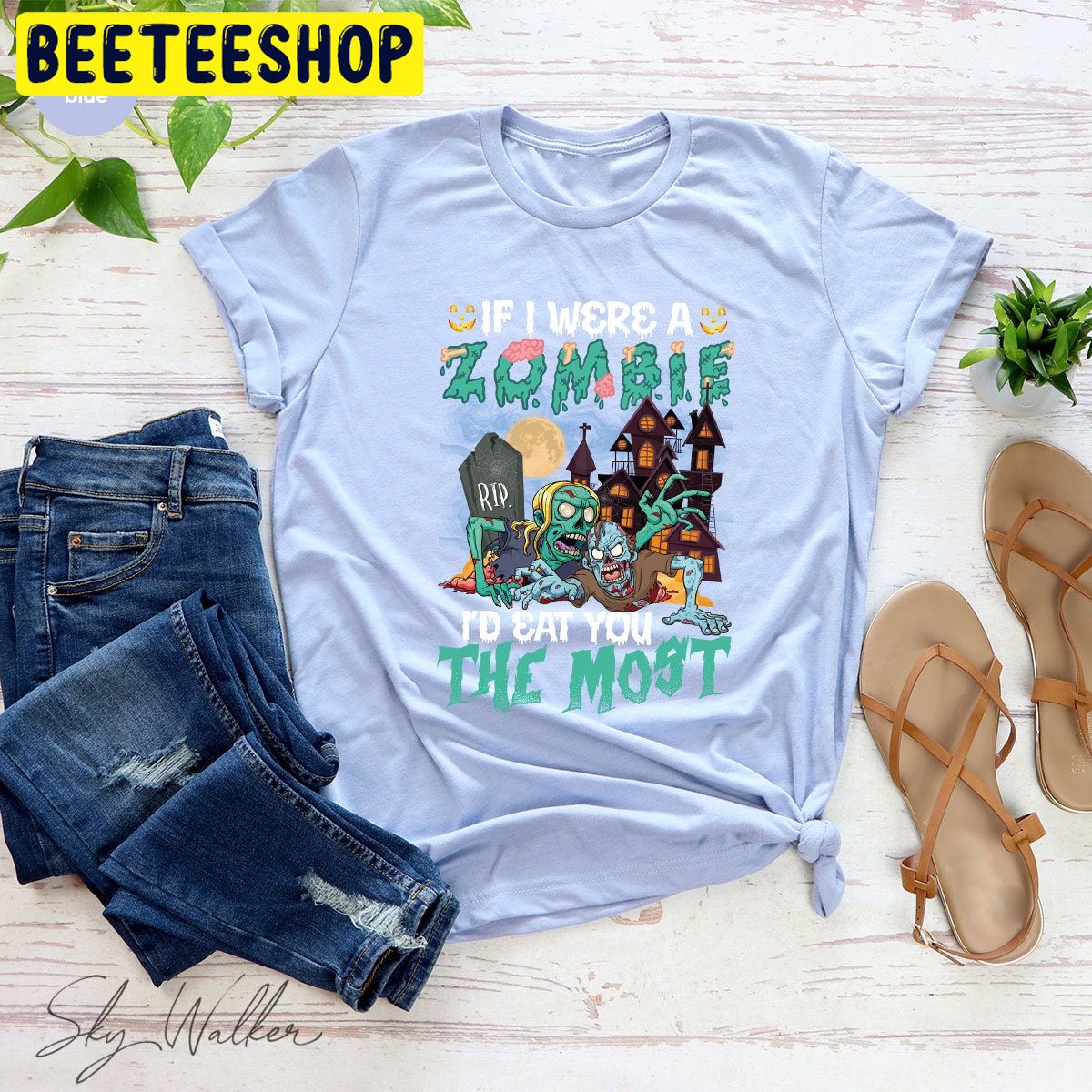 If I Were A Zombie I'd Eat You The Most Halloween Trending Unisex Shirt If I Were A Zombie I'd Eat You The Most Halloween Trending Unisex Shirt