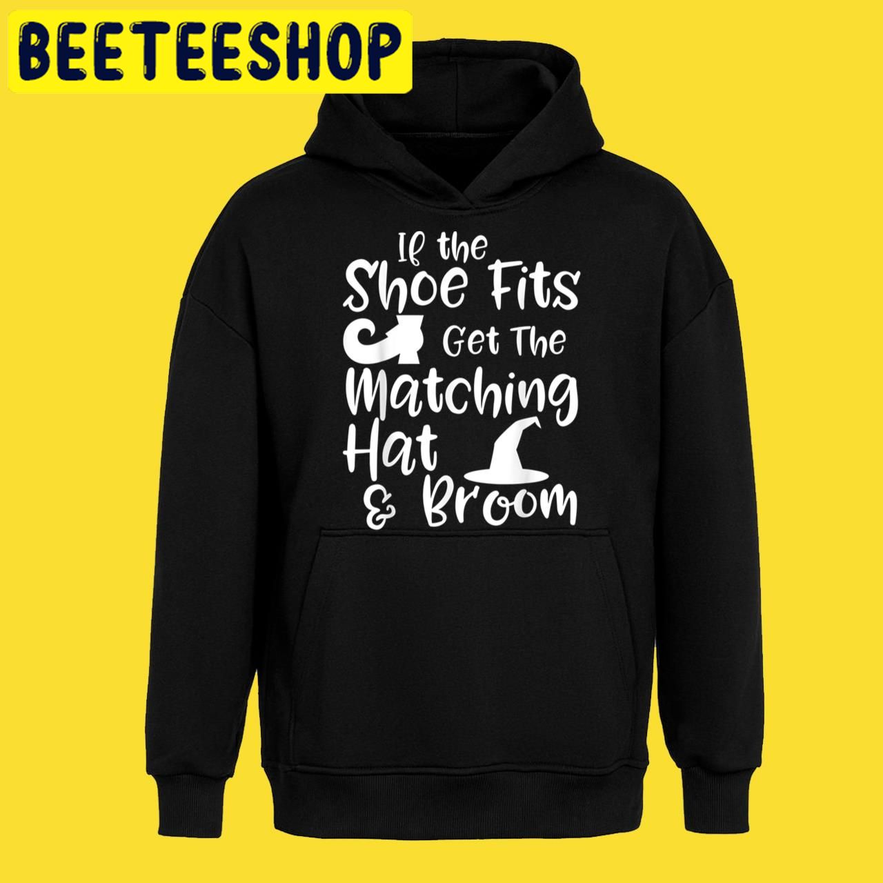 If the Shoe Fits Witch Quote Halloween Trending Unisex T-Shirt If the Shoe Fits Witch Quote Halloween Trending Unisex T-Shirt