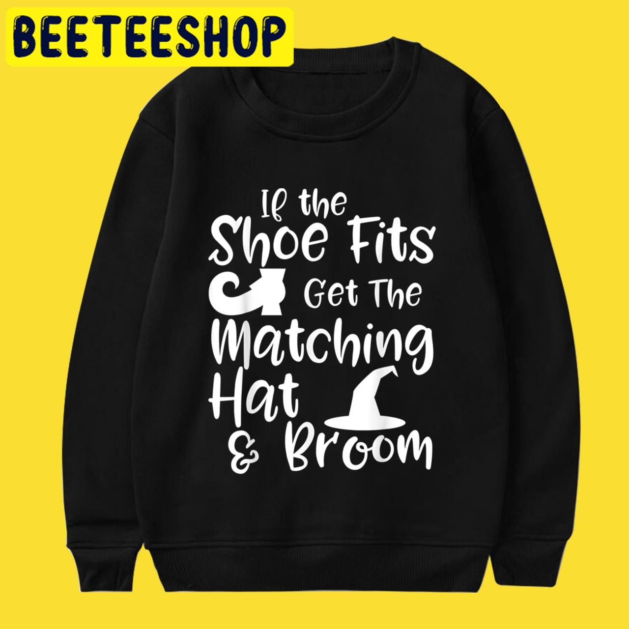 If the Shoe Fits Witch Quote Halloween Trending Unisex T-Shirt If the Shoe Fits Witch Quote Halloween Trending Unisex T-Shirt