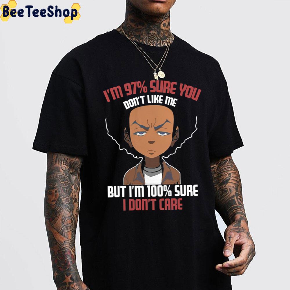 I'm 97 Sure You Don't Like Me But I'm 100 Sure Don't Care Freeman Quote Trending Unisex T-Shirt I'm 97 Sure You Don't Like Me But I'm 100 Sure Don't Care Freeman Quote Trending Unisex T-Shirt