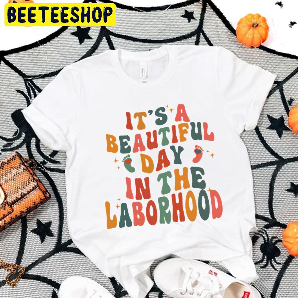 It's A Beautiful Day In The Laborhood Halloween Retro Trending Unisex T-Shirt It's A Beautiful Day In The Laborhood Halloween Retro Trending Unisex T-Shirt