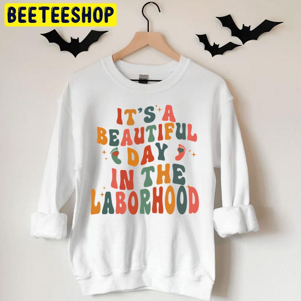 It's A Beautiful Day In The Laborhood Halloween Retro Trending Unisex T-Shirt It's A Beautiful Day In The Laborhood Halloween Retro Trending Unisex T-Shirt