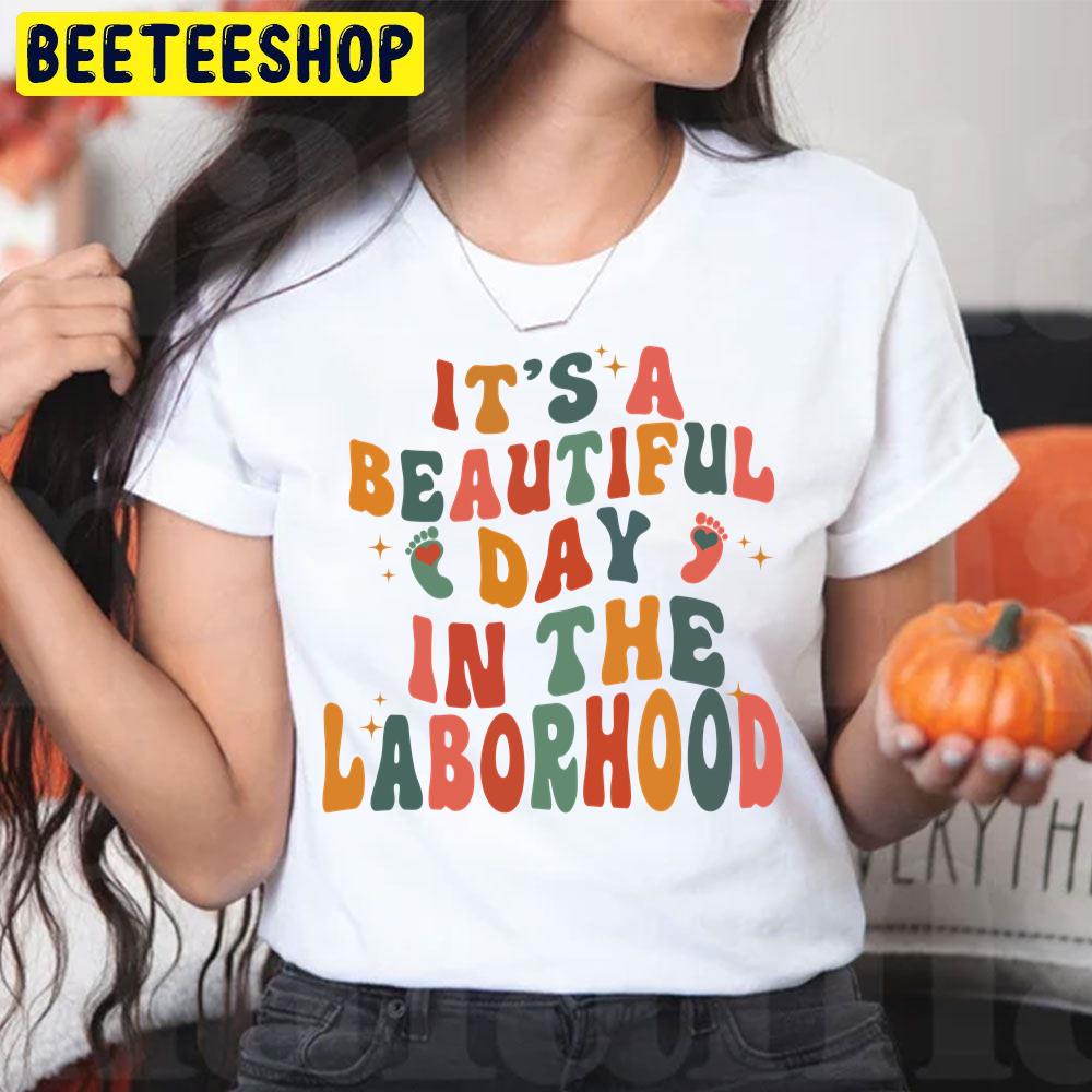 It's A Beautiful Day In The Laborhood Halloween Retro Trending Unisex T-Shirt It's A Beautiful Day In The Laborhood Halloween Retro Trending Unisex T-Shirt