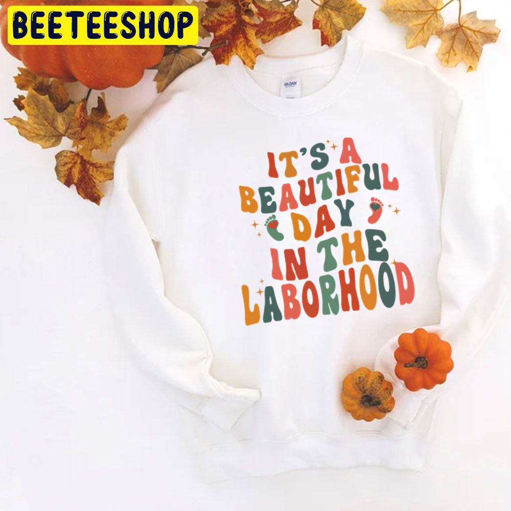 It's A Beautiful Day In The Laborhood Halloween Retro Trending Unisex T-Shirt It's A Beautiful Day In The Laborhood Halloween Retro Trending Unisex T-Shirt